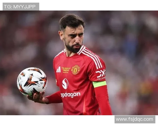 布鲁诺费尔南德斯:从新星到球队核心的蜕变之路